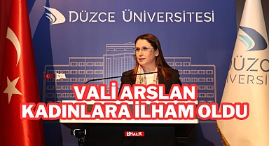 Vali Arslan Kadınlara İlham Oldu