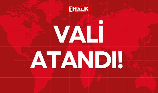 Vali atandı!