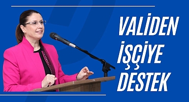 VALİDEN İŞÇİYE DESTEK
