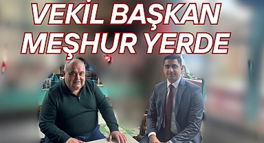 VEKİL BAŞKAN MEŞHUR YERDE