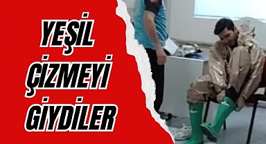 YEŞİL ÇİZMEYİ GİYDİLER