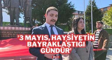 “3 Mayıs, Haysiyetin Bayraklaştığı Gündür”