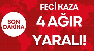 4 AĞIR YARALI!