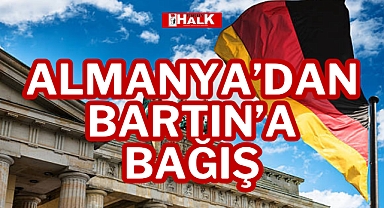 ALMANYA’DAN BARTIN’A BAĞIŞ