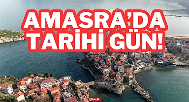 Amasra'da Tarihi Gün!