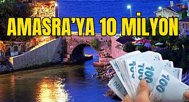 AMASRA'YA 10 MİLYON