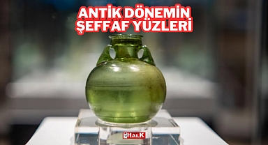 Antik Dönemin Şeffaf Yüzleri