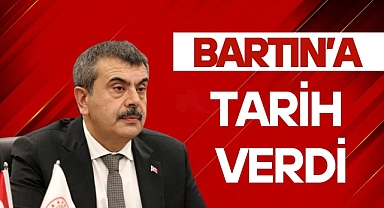 BARTIN'A TARİH VERDİ