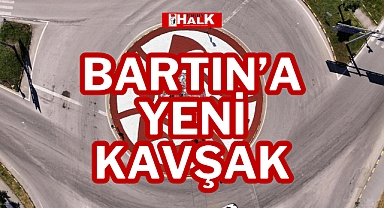 BARTIN’A YENİ KAVŞAK