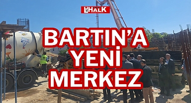 BARTIN’A YENİ MERKEZ