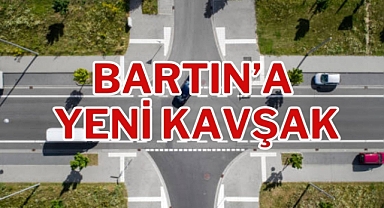 BARTIN'A YENİ KAVŞAK