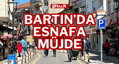 BARTIN’DA ESNAFA MÜJDE