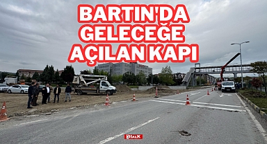 BARTIN'DA GELECEĞE AÇILAN KAPI