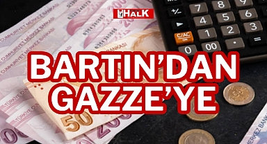 BARTIN’DAN GAZZE’YE
