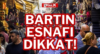 BARTIN ESNAFI DİKKAT!