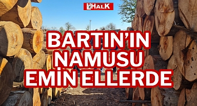 BARTIN’IN NAMUSU EMİN ELLERDE