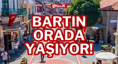 BARTIN ORADA YAŞIYOR!