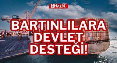 BARTINLILARA DEVLET DESTEĞİ!