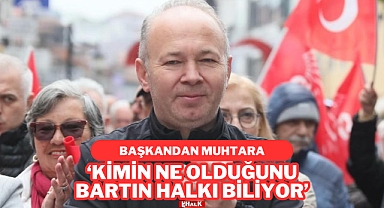 Başkan'dan Muhtara