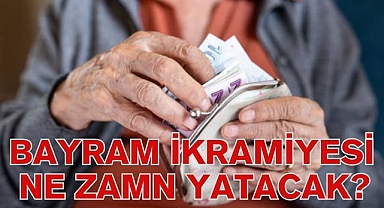 BAYRAM İKRAMİYESİ NE ZAMAN YATACAK?