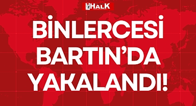 BİNLERCESİ BARTIN'DA YAKALANDI!