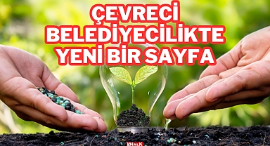 Çevreci Belediyecilikte Yeni Bir Sayfa