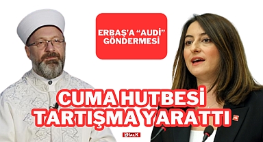 Cuma Hutbesi Tartışma Yarattı
