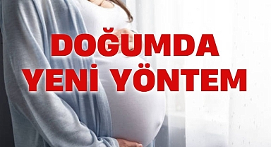 DOĞUMDA YENİ YÖNTEM