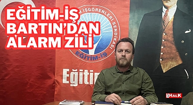 Eğitim İş Bartın'dan Alarm Zili