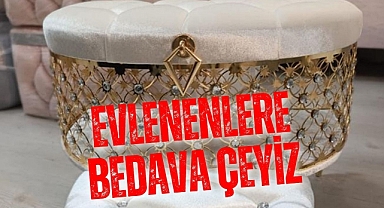EVLENENLERE BEDAVA ÇEYİZ