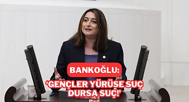 ‘Gençler Yürüse Suç, Dursa Suç!’