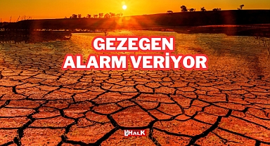 Gezegen Alarm Veriyor