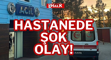 HASTANEDE ŞOK OLAY!