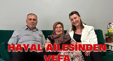 HAYAL AİLESİNDEN VEFA