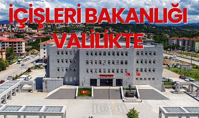 İÇİŞLERİ BAKANLIĞI VALİLİKTE