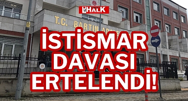 İSTİSMAR DAVASI ERTELENDİ!