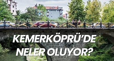 KEMERKÖPRÜ’DE NELER OLUYOR?