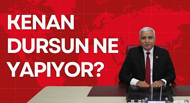 KENAN DURSUN NE YAPIYOR?