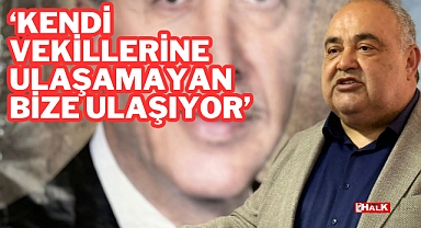 “Kendi Vekillerine Ulaşamayan Bize Ulaşıyor”