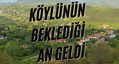 KÖYLÜNÜN BEKLEDİĞİ AN GELDİ