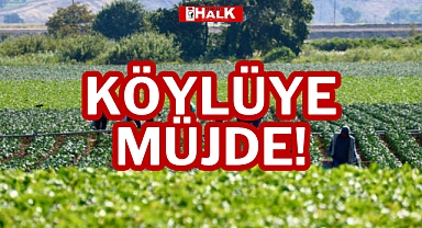KÖYLÜYE MÜJDE!