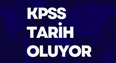 KPSS TARİH OLUYOR