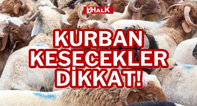 KURBAN KESECEKLER DİKKAT!