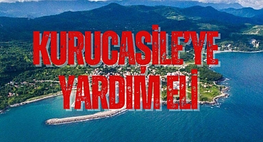 KURUCAŞİLE'YE YARDIM ELİ