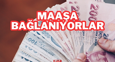 Maaşa Bağlanıyorlar
