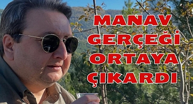 MANAV GERÇEĞİ ORTAYA ÇIKARDI