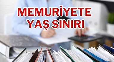 MEMURİYETE YAŞ SINIRI