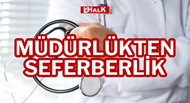 MÜDÜRLÜKTEN SEFERBERLİK