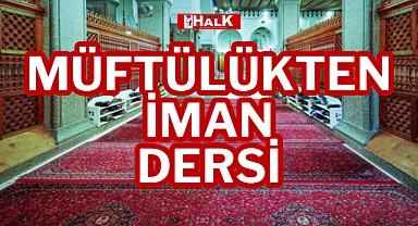 MÜFTÜLÜKTEN İMAN DERSİ
