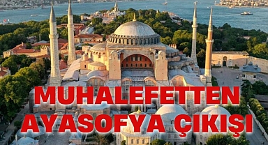 MUHALEFETTEN AYASOFYA ÇIKIŞI